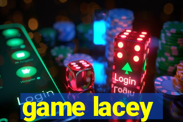 game lacey